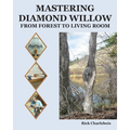 Mastering Diamond Willow: From forest to Living Room - Paperback