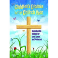 Children's Dramas for the Church Year: Reproducible Dramas for Lent, Easter, and Pentecost - Paperback