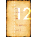 Teaching of the 12: Believing & Practicing the Primitive Christianity of the Ancient Didache Community - Paperback