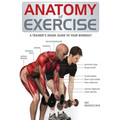 Anatomy of Exercise: A Trainer's Inside Guide to Your Workout - Paperback