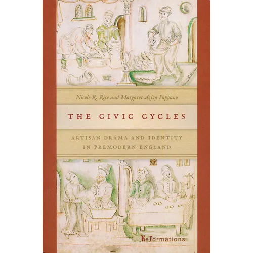 The Civic Cycles: Artisan Drama and Identity in Premodern England - Paperback