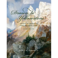 Drawn to Yellowstone: Artists in America's First National Park - Paperback