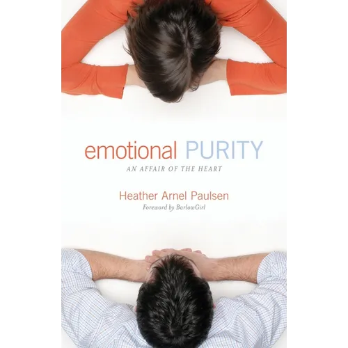 Emotional Purity: An Affair of the Heart (Includes Study Questions) - Paperback