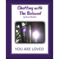 Chatting with The Beloved: You Are Loved - Paperback