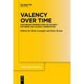 Valency Over Time: Diachronic Perspectives on Valency Patterns and Valency Orientation - Paperback
