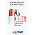 The Pain Killer: Finding Meaning After Murder - Paperback