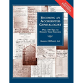 Becoming an Accredited Genealogist: Plus 100 Tips to Ensure Your Success (Revised) - Paperback