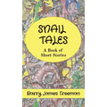 Snail Tales: A Book of Short Stories - Hardcover