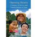 Opening Hearts: A Journey of Service and Transformation in China - Paperback