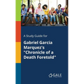 A Study Guide for Gabriel Garcia Marquez's "Chronicle of a Death Foretold" - Paperback