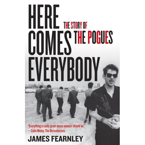 Here Comes Everybody: The Story of the Pogues - Paperback
