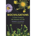 Biocivilisations: A New Look at the Science of Life - Paperback