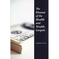 The Disease of the Health & Wealth Gospels - Paperback