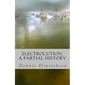 Electrocution: A Partial History - Paperback