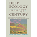 Deep Ecology for the Twenty-First Century: Readings on the Philosophy and Practice of the New Environmentalism - Paperback
