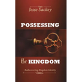 Possessing the Kingdom: Rediscovering Kingdom Identity - Paperback