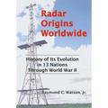 Radar Origins Worldwide: History of Its Evolution in 13 Nations Through World War II - Hardcover