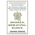 Models. Behaving. Badly.: Why Confusing Illusion with Reality Can Lead to Disaster, on Wall Street and in Life - Paperback