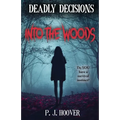 Deadly Decisions: Into the Woods - Paperback
