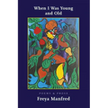 When I Was Young & Old: Poems & Prose - Paperback