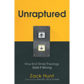 Unraptured: How End Times Theology Gets It Wrong - Paperback
