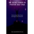 The Secret Power of Positive Self-Talk - Paperback