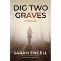 Dig Two Graves: A Thriller - Paperback