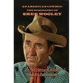 An American Cowboy: The Biography of Sheb Wooley - Paperback
