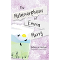 The Metamorphosis of Emma Murry - Hardcover