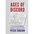 Ages of Discord: A Structural-Demographic Analysis of American History - Paperback