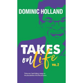 Dominic Holland Takes on Life Vol.2 - Hardcover