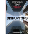 Disruptors: Entrepreneurs & The Escape from Corporate America - Paperback