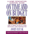 On Time and on Budget: A Home Renovation Survival Guide - Paperback