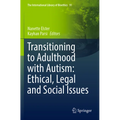 Transitioning to Adulthood with Autism: Ethical, Legal and Social Issues - Paperback