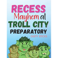 Recess Mayhem at Troll City Preparatory School - Paperback