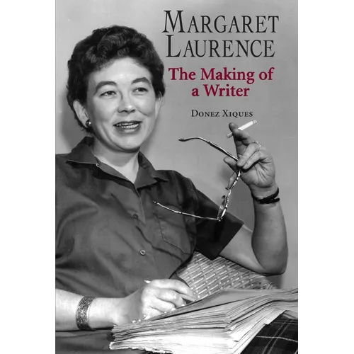 Margaret Laurence: The Making of a Writer - Hardcover