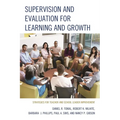 Supervision and Evaluation for Learning and Growth: Strategies for Teacher and School Leader Improvement - Paperback