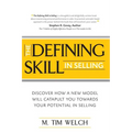 The Defining Skill in Selling: Discover how a new model will catapult you towards your potential in selling - Paperback