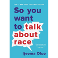 So You Want to Talk about Race - Paperback