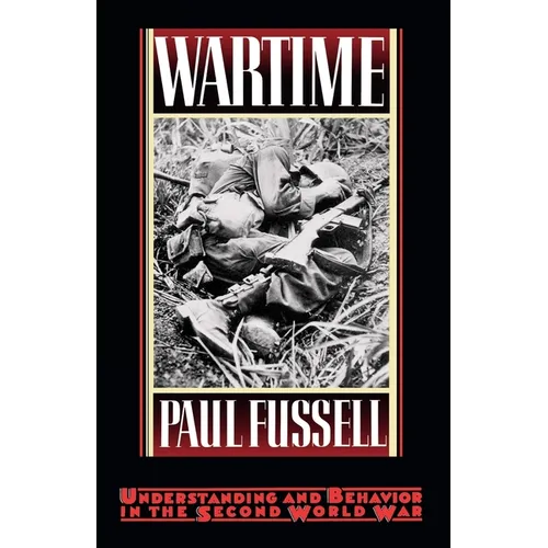Wartime: Understanding and Behavior in the Second World War - Paperback