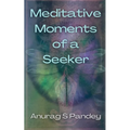 Meditative Moments of a Seeker - Paperback
