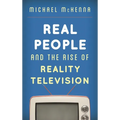 Real People and the Rise of Reality Television - Hardcover