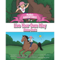 Mollie's Adventures: Live Your Own Way - Hardcover