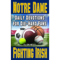 Daily Devotions for Die-Hard Fans Notre Dame Fighting Irish - Paperback