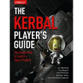 The Kerbal Player's Guide: The Easiest Way to Launch a Space Program - Paperback