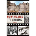 New Mexico Filmmaking - Hardcover