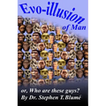 Evo-illusion of Man: or, Who Are These Guys? - Paperback