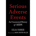 Serious Adverse Events: An Uncensored History of AIDS - Paperback