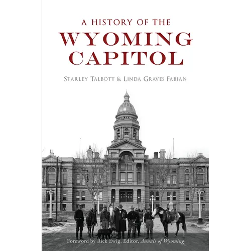 A History of the Wyoming Capitol - Paperback