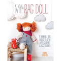 My Rag Doll: 11 Adorable Rag Dolls to Sew with Clothes and Accessories - Paperback